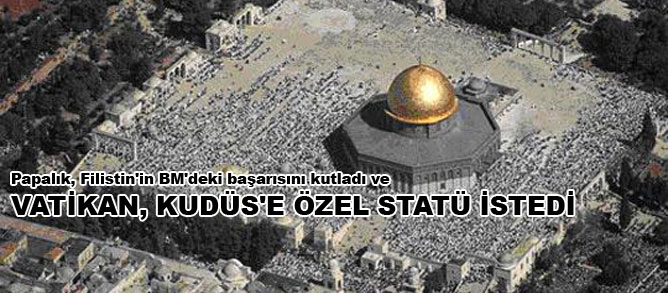 Vatikan, Kudüs'e özel statü istedi