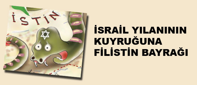 İsrail yılanının kuyruğuna Filistin bayrağı