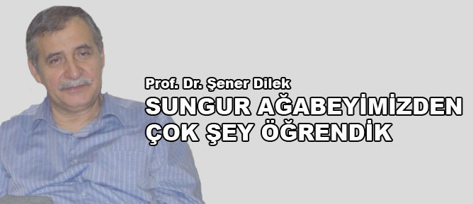 Sungur ağabeyimizden çok şey öğrendik