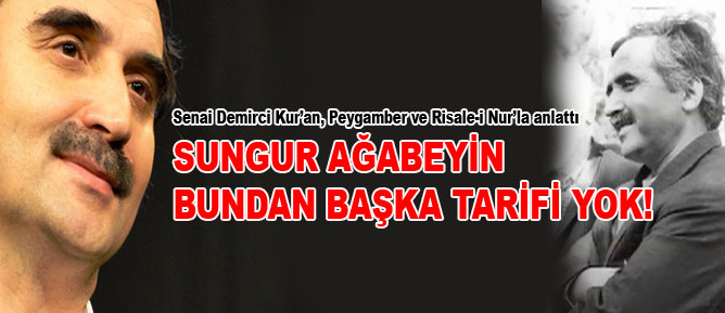 Sungur ağabeyin bundan başka tarifi yok!