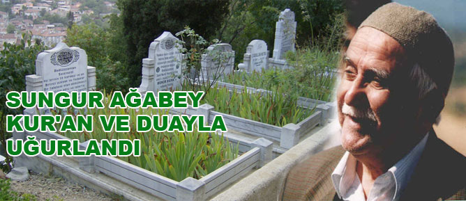 Sungur ağabey Kur'an ve dualarla uğurlandı