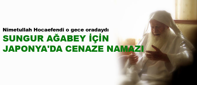 Sungur ağabey için Japonya'da cenaze namazı
