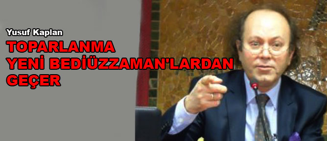 Toparlanma yeni Bediüzzaman'lardan geçer