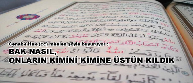 Bak nasıl, onların kimini kimine üstün kıldık