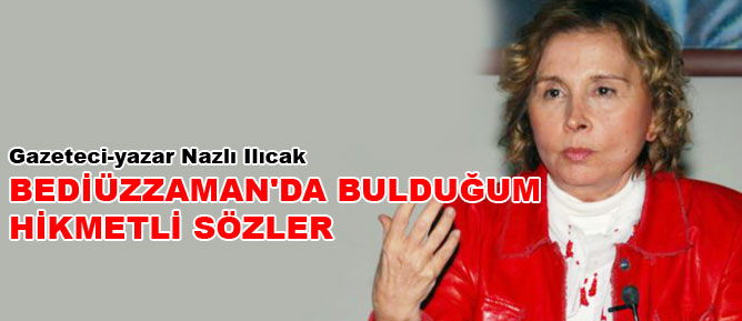 Bediüzzaman'da bulduğum hikmetli sözler