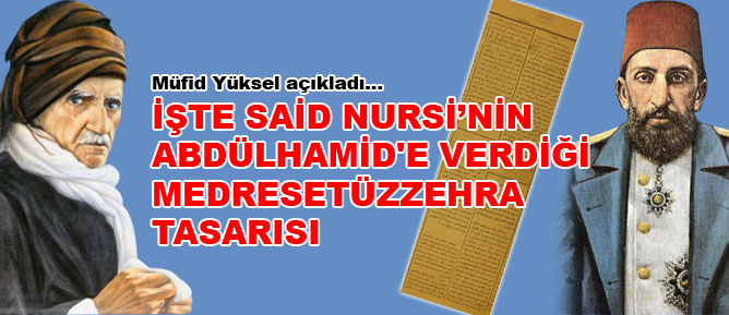 Said Nursi'nin Abdülhamid'e verdiği Medresetüzzehra tasarısı