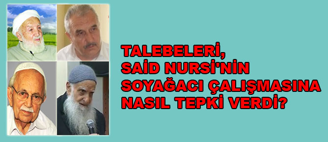Talebeleri, Said Nursi'nin soyağacına nasıl tepki verdi?