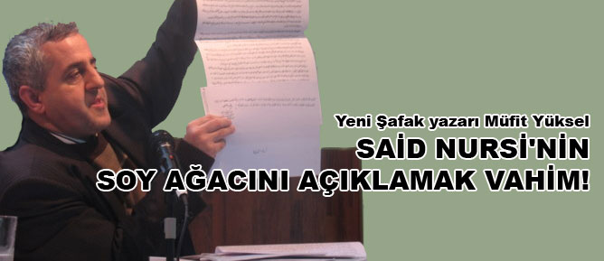 Said Nursi'nin soy ağacını açıklamak vahim