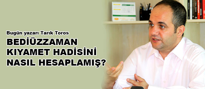 Bediüzzaman kıyamet hadisini çarpıcı hesaplamış