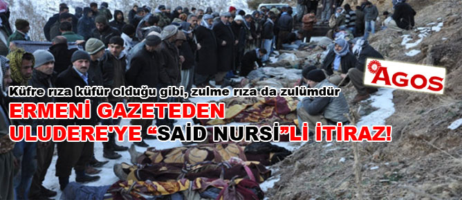 Ermeni gazeteden Uludere'ye Said Nursi'li itiraz