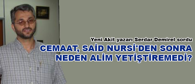 Cemaat, Said Nursi'den sonra neden alim yetiştiremedi?