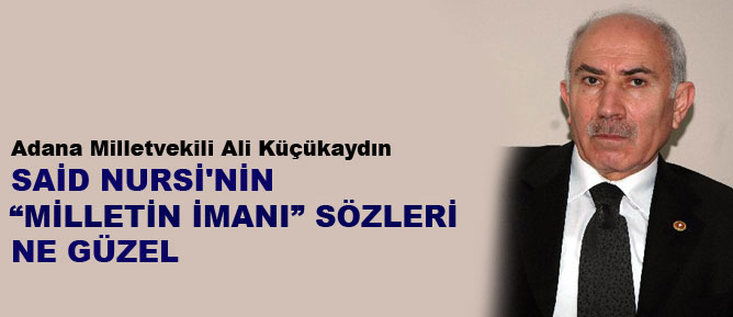 Said Nursi'nin milletin imanı sözleri ne güzel