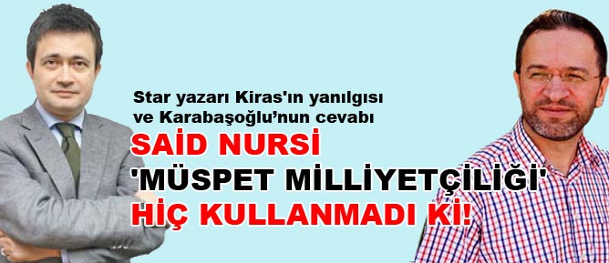 Said Nursi 'müspet milliyetçiliği' hiç kullanmadı ki!