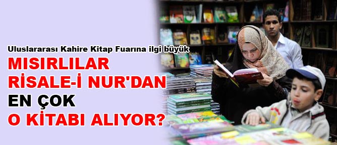 Mısırlılar Risale-i Nur'dan en çok o kitabı alıyor