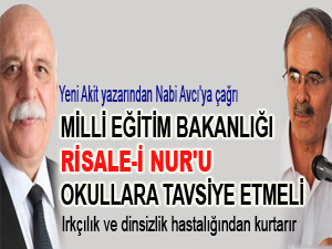 Milli Eğitim Risale-i Nur'u okullara tavsiye etmeli