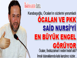 Öcalan ve PKK, Said Nursi'yi en büyük engel görüyor