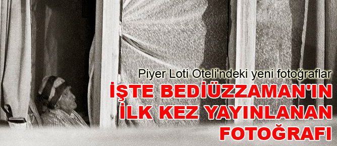 İşte Bediüzzaman'ın ilk kez yayınlanan fotoğrafı