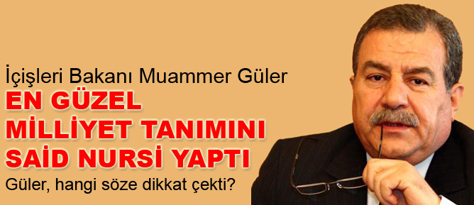 İçişleri bakanı: En güzel milliyet tanımı Said Nursi'nin