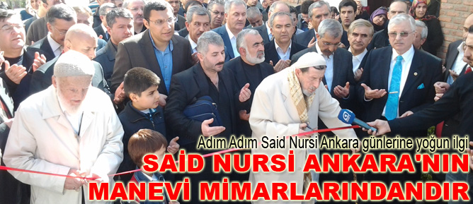 Said Nursi Ankara'nın manevi mimarlarındandır