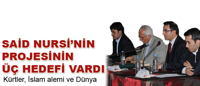 Said Nursi’nin projesinin üç hedefi vardı