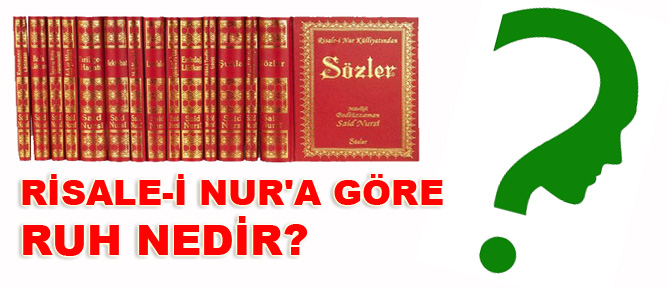Risale-i Nur'a göre Ruh nedir?