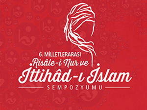 Risale-i Nur ve İttihad-ı İslam Sempozyumu pazar günü