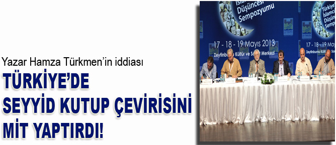 Seyyid Kutup çevirisini MİT yaptırdı