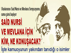 Said Nursi ve Mevlana için kim ne konuşacak?