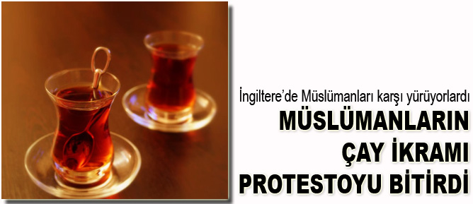 Müslümanların çay ikramı protestoyu bitirdi