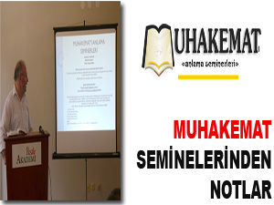 Muhakemat seminelerinden notlar
