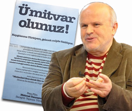 Kaygılıyız diyenlere karşı Ümitvarız