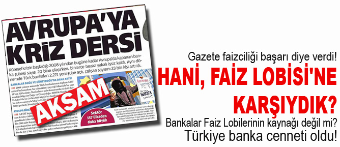 Hani, Faiz Lobisi'ne karşıydık?