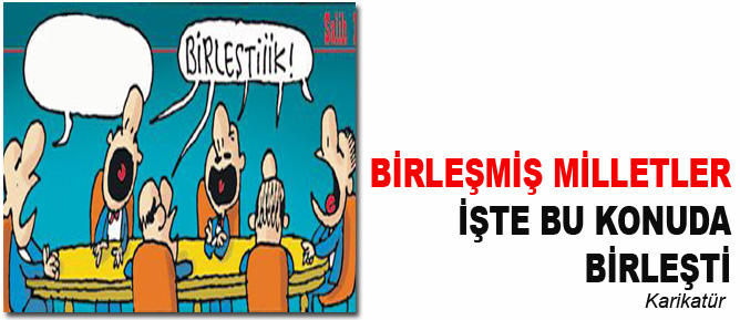 Birleşmiş Milletler işte bu konuda birleşti