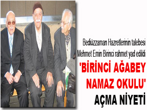 'Birinci Ağabey Namaz Okulu' açma niyeti