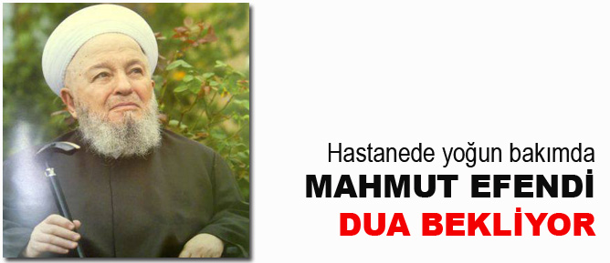 Mahmut Efendi dua bekliyor