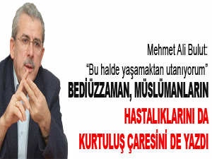 Said Nursi Müslümanların hastalığını da reçeteyi de yazdı