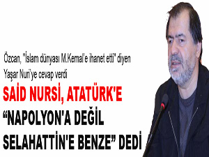 Said Nursi, Atatürk'e Napolyon'a değil Selahattin'e benze dedi