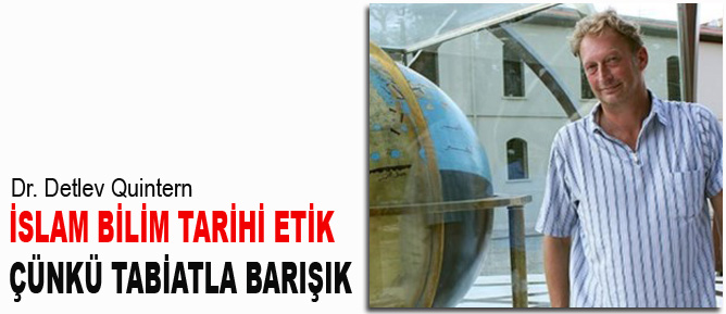İslam bilim tarihi etik, çünkü tabiatla barışık