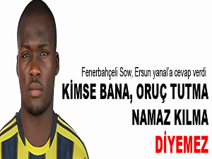 Fenerbahçeli Sow: Kimse bana oruç tutma diyemez