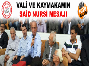 Vali ve kaymakamın Said Nursi mesajı