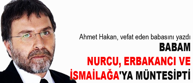 Babam Nurcu, Erbakancı, İsmailağa'ya müntesipti