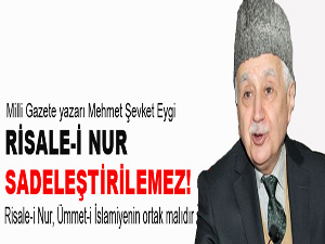 Şevket Eygi: Risale-i Nur sadeleştirilemez!