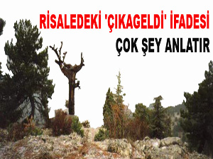 Risaledeki 'Çıkageldi' ifadesi çok şey anlatır