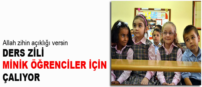 Ders zili minik öğrenciler için çalıyor