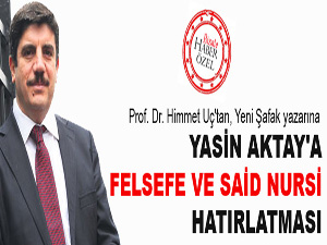Yasin Aktay'a felsefe ve Bediüzzaman hatırlatması