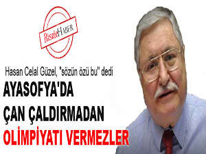 Ayasofya'da çan çaldırmadan olimpiyatı vermezler