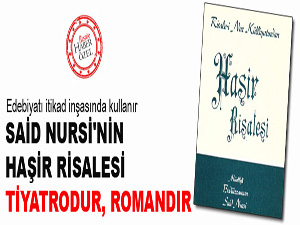 Said Nursi'nin Haşir Risalesi tiyatrodur, romandır