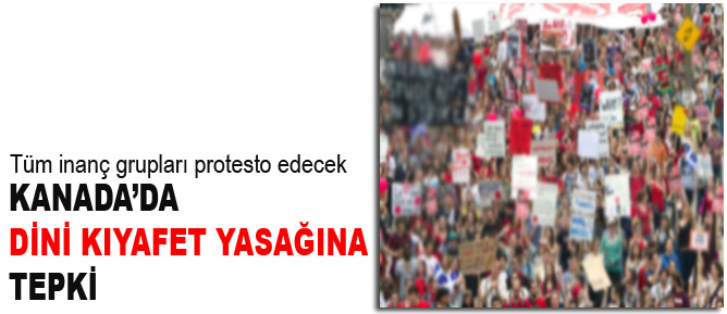 Kanada’da dini kıyafet yasağına tepki