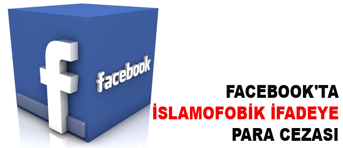 Facebook'ta İslamofobik ifadeye para cezası
