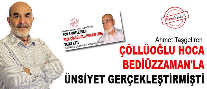 Çöllüoğlu Hoca Bediüzzaman'la ünsiyet gerçekleştirmişti